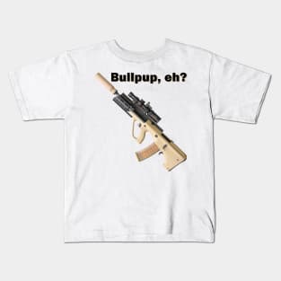 Bullpup, eh? Kids T-Shirt